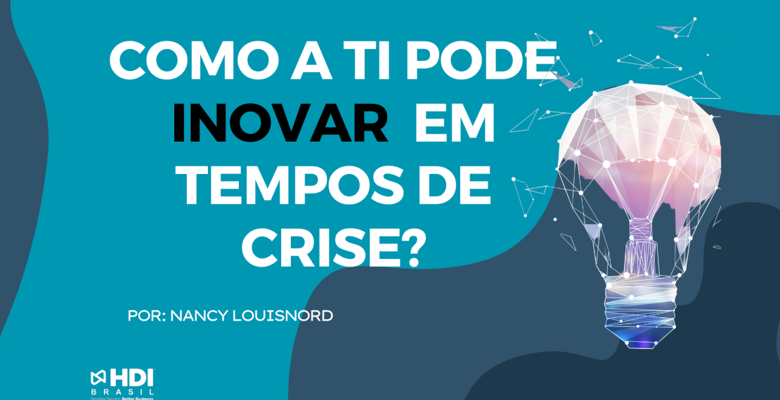 A TI precisa continuar inovando mesmo durante as crises econômicas